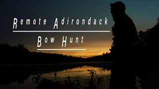 REMOTE ADIRONDACK TENT CAMP BOW HUNT THE ADVENTURE WITHIN [upl. by Young6]