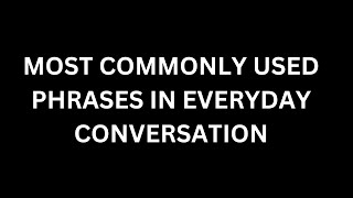 How to Pronounce quotMost commonly used phrases in everyday conversation  in Englishphrases [upl. by Nnylcaj584]