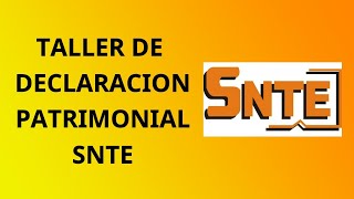 TALLER DE DECLARACION PATRIMONIAL SNTE [upl. by Burnsed601]