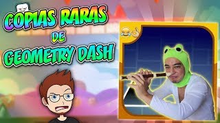 ¡LAS COPIAS MAS RARAS Y EXTRAÑAS DE GEOMETRY DASH  VRO [upl. by Robinetta]