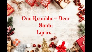 One Republic  Dear Santa Lyrics [upl. by Nnyloj]