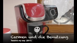 Folge 3 Tassimo my way 2017  Carmen und die Benutzung [upl. by Georgeanne475]