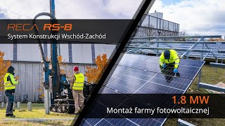 18MW WschódZachód Montaż Farmy Fotowoltaicznej  System Reca RS8 [upl. by Ysied]