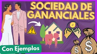 💍 La SOCIEDAD de GANANCIALES ¿Qué es【TODO Explicado fácil y con EJEMPLOS】 [upl. by Tennos865]