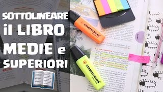 METODO di STUDIO COME SOTTOLINEARE IL LIBRO MEDIE e SUPERIORI [upl. by Peterman]