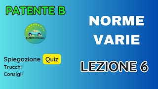 PATENTE B 2024  NORME VARIE  LEZIONE N 6  PATENTISTELLARI [upl. by Laehcim]