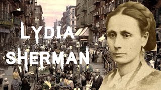 The Curious and Tragic Case of Lydia Sherman [upl. by Kort]