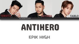 Epik High  Antihero Color Coded Lyrics HANROMENG [upl. by Leifeste]