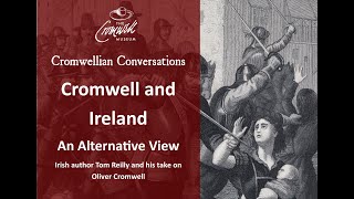 Cromwellian Conversations 34 Interview with Tom Reilly on Cromwell and Ireland [upl. by Ydur]