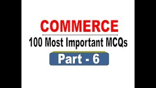 6  Commerce MCQs  100 Most important MCQs [upl. by Azriel]