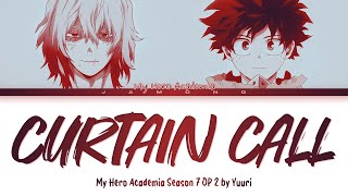 My Hero Academia Season 7  Opening 2 FULL quotCurtain Callquot by Yuuri Lyrics [upl. by Gwyn728]