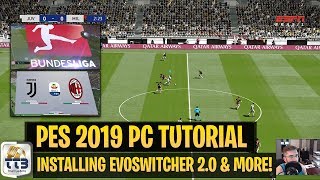 TTB PES 2019  How to Install EvoSwitcher 20 Mods amp More  The Best Way to Play on PC [upl. by Dragoon674]