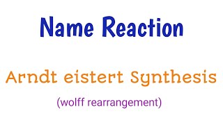 Arndteistert Synthesis Wolff rearrangement [upl. by Iggep47]