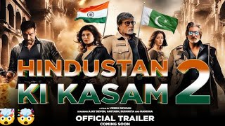 Hindustan ki kasam 2 Official Update  Ajay Devgan  Amitabh Bachchan  Shakti Kapoor  Filmi [upl. by Las]