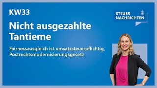 Tantieme FairnessAusgleich Postrechtsmodernisierungsgesetz  Steuernachrichten Update 3324 [upl. by Aztinad]