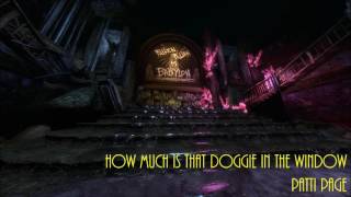 Bioshock2 How Much Is That Doggie In The Window  Patti Page [upl. by Dow]