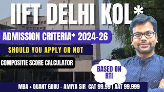 IIFT 2024 26 Selection Criteria Score Calculator Should You Fill IIFT or NoT  Amiya [upl. by Dnalhsa]