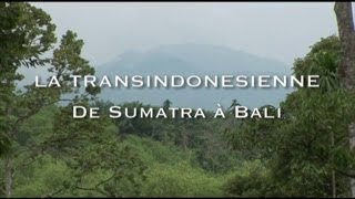 La Route transindonésienne de Sumatra à Bali Film Documentaire Routes mythiques [upl. by Neras]