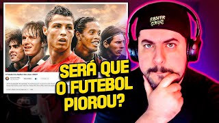 REACT 🤔 O Futebol era Melhor nos anos 2000 [upl. by Aizek]