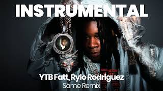 INSTRUMENTAL BEAT  Same Remix  YTB Fatt Rylo Rodriguez [upl. by Nanji]