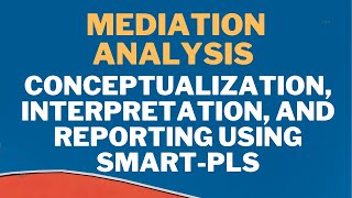 Mediation Analysis Conceptualization Interpretation and Reporting Mediation using SmartPLS [upl. by Mezoff20]