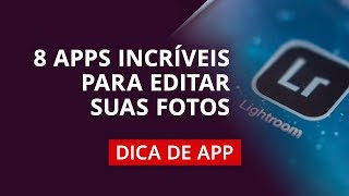 8 aplicativos para editar fotos DicaDeApp [upl. by Ytsenoh]