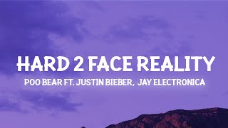 Hard 2 Face Reality  Justin Bieber Poo Bear Slowed TikTok Lyrics [upl. by Winny]