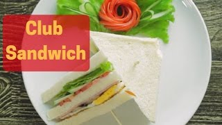 Club sandwich  How to make a club sandwich  Easy club sandwich recipe  Yummy [upl. by Cheyney259]