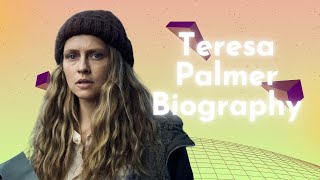 Teresa Palmer Biography Early Life Career Major Works Achievements Personal Life Trivia [upl. by Zacharia]