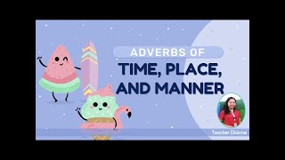 ADVERBS OF TIME PLACE AND MANNER [upl. by Ynitsed]