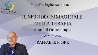 Il Mondo Immaginale nella terapia  Raffaele Fiore [upl. by Canning]