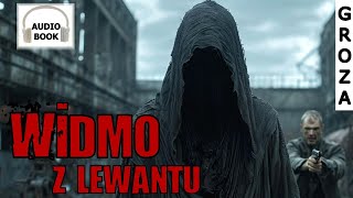 Widmo z Lewantu  audiobook pl groza [upl. by Eilak341]