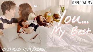 YouMy Best  TONGTONG KITSAKORN OFFICIAL MV [upl. by Hollis]