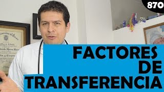 FACTORES DE TRANSFERENCIA video 870 Dr Javier E Moreno [upl. by Isidora]