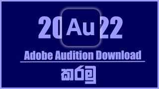 How To Install Adobe Audition 2022  Sinhala  සිංහල  SL Tech Kid [upl. by Gnilsia402]