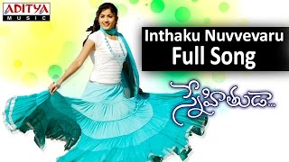 Inthaku Nuvvevaru Full Song II Snehituda Movie II Nani Madhavi Latha [upl. by Bikales]