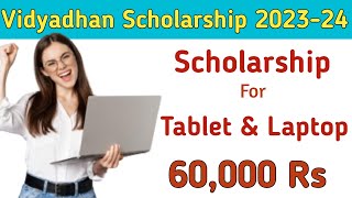 Scholarship for Laptop  Vidhyadhan Scholarship 2023  How to Apply Online  Eligibility Last Date [upl. by Launcelot447]