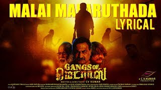 Malai Malaruthada Song with Lyrics  Gangs Of Madras  CVKumar  Hari Dafusia  Velu Prabhakaran [upl. by Aicenat]