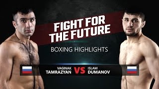 VAGINAK TAMRAZYAN VS ISLAM DUMANOV highlights Fight For The Future 08102016 [upl. by Hackney]