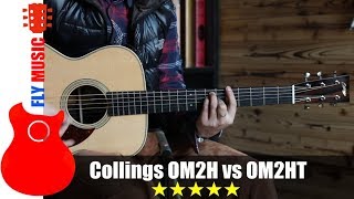 Collings om2h vs om2ht guitars reviw 吉他评测 [upl. by Heng]