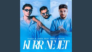 KURR NE JET feat Ardian Bujupi [upl. by Marela]