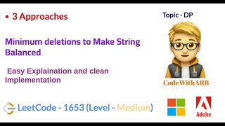 Minimum Deletions to Make String Balanced LeetCode 1653 3 Approaches DP [upl. by Tice]