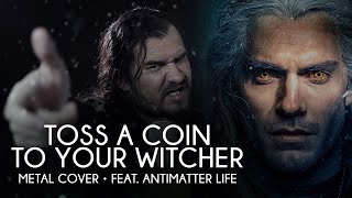 TOSS A COIN TO YOUR WITCHER  Metal Cover  feat AntimatterLife [upl. by Holt]