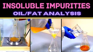 Determination of Insoluble Impurities in Oils and Fats  A Complete Procedure  ISO 6632017 [upl. by Hui115]