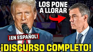 TRUMP ¡¡EN ESPAÑOL se VENGA de SÁNCHEZ y TODOS LOS PROGRES DEL MUNDO ¡¡CON UN DISCURSO HISTÓRICO [upl. by Lorinda]