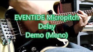 EVENTIDE MicroPitch Delay Demo [upl. by Rephotsirhc474]