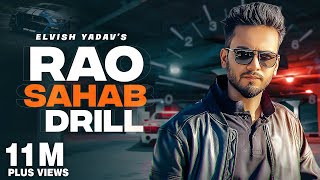 Rao Sahab Drill Full Video  Elvish Yadav  New Haryanvi Songs Haryanavi 2023  Haryanvi Song [upl. by Notak]