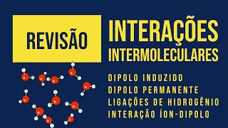 Interações Intermoleculares  Revisão [upl. by Fleming]