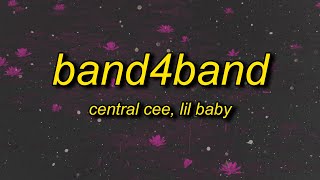 Central Cee  BAND4BAND Lyrics Ft Lil Baby  we can go band for band [upl. by Carbrey]