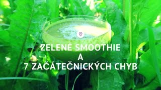 7 chyb při přípravě zeleného smoothie I Síla pro život [upl. by Enahsal]